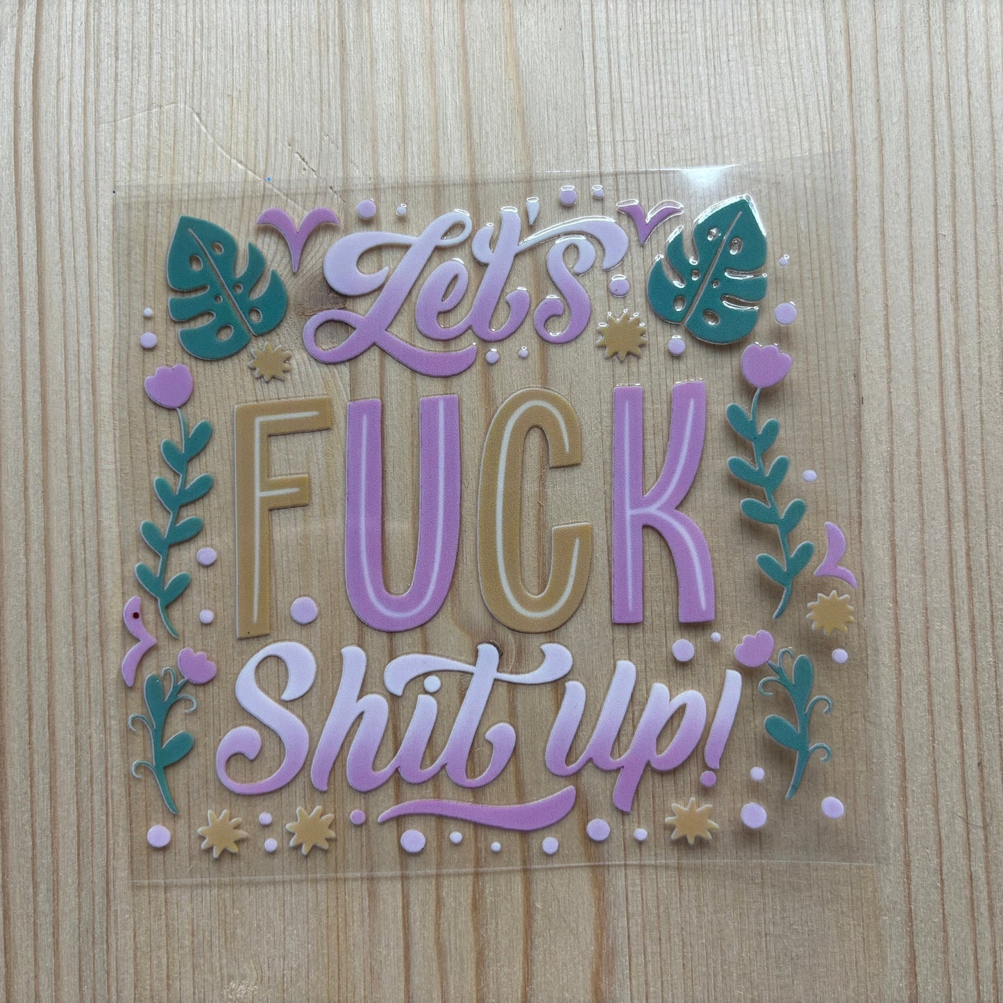 Lets Fuck Shit Up