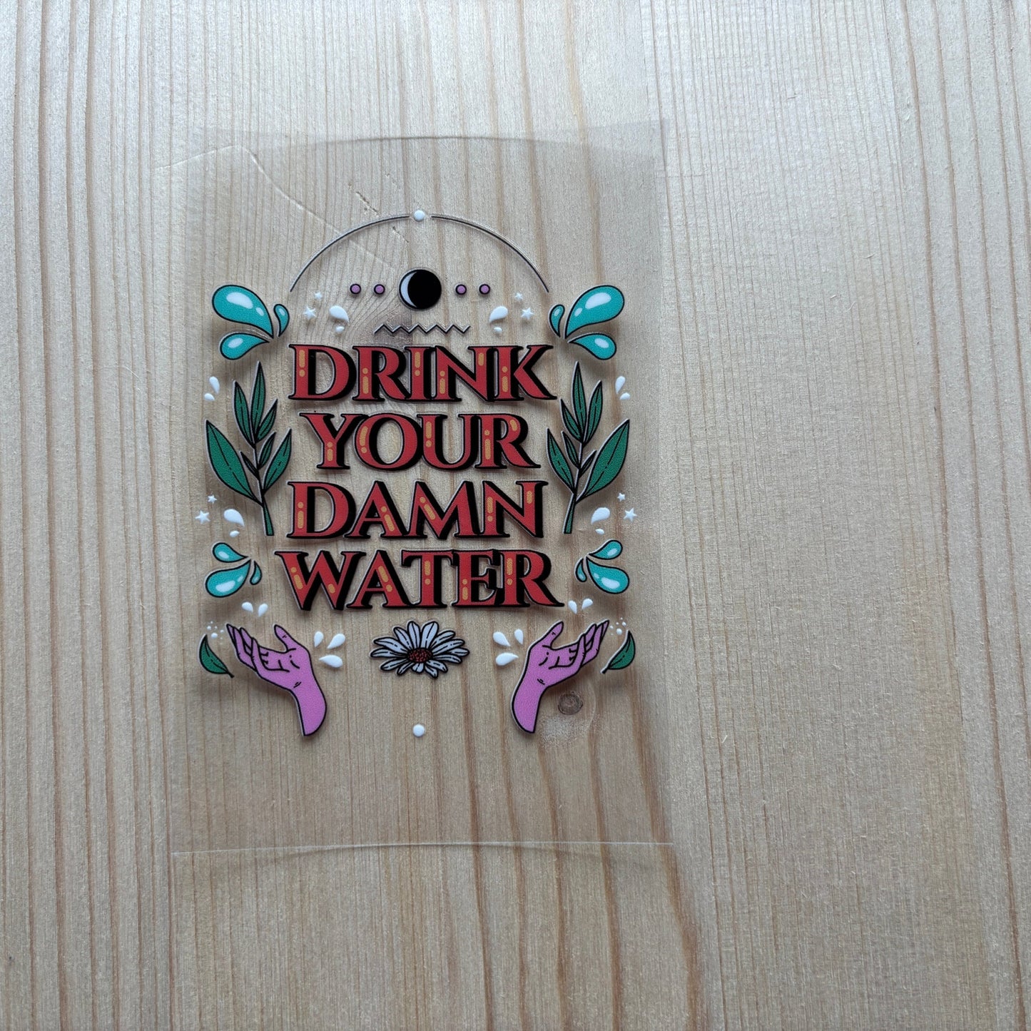 Drink your Damn Water!