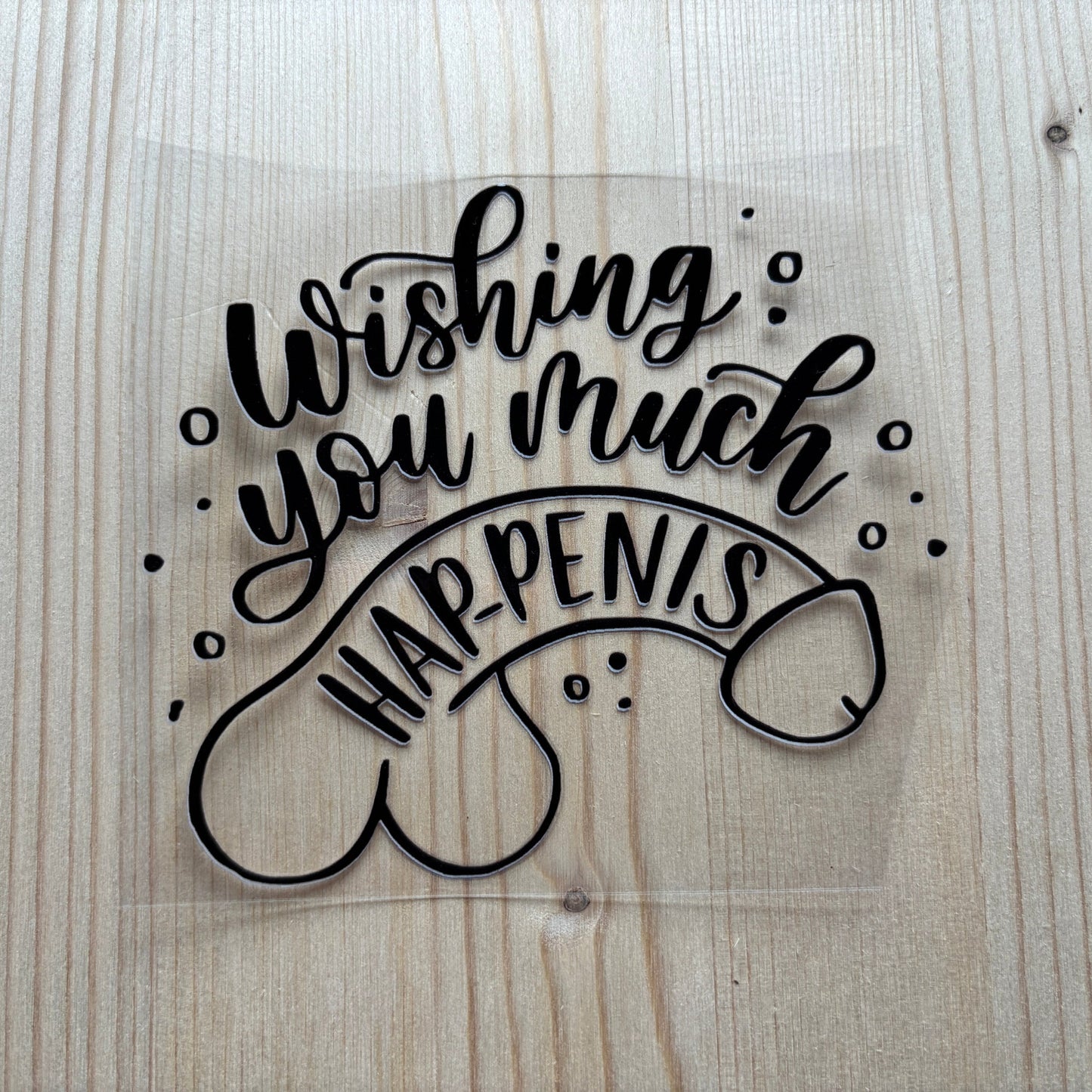 Wishing you hapPENIS