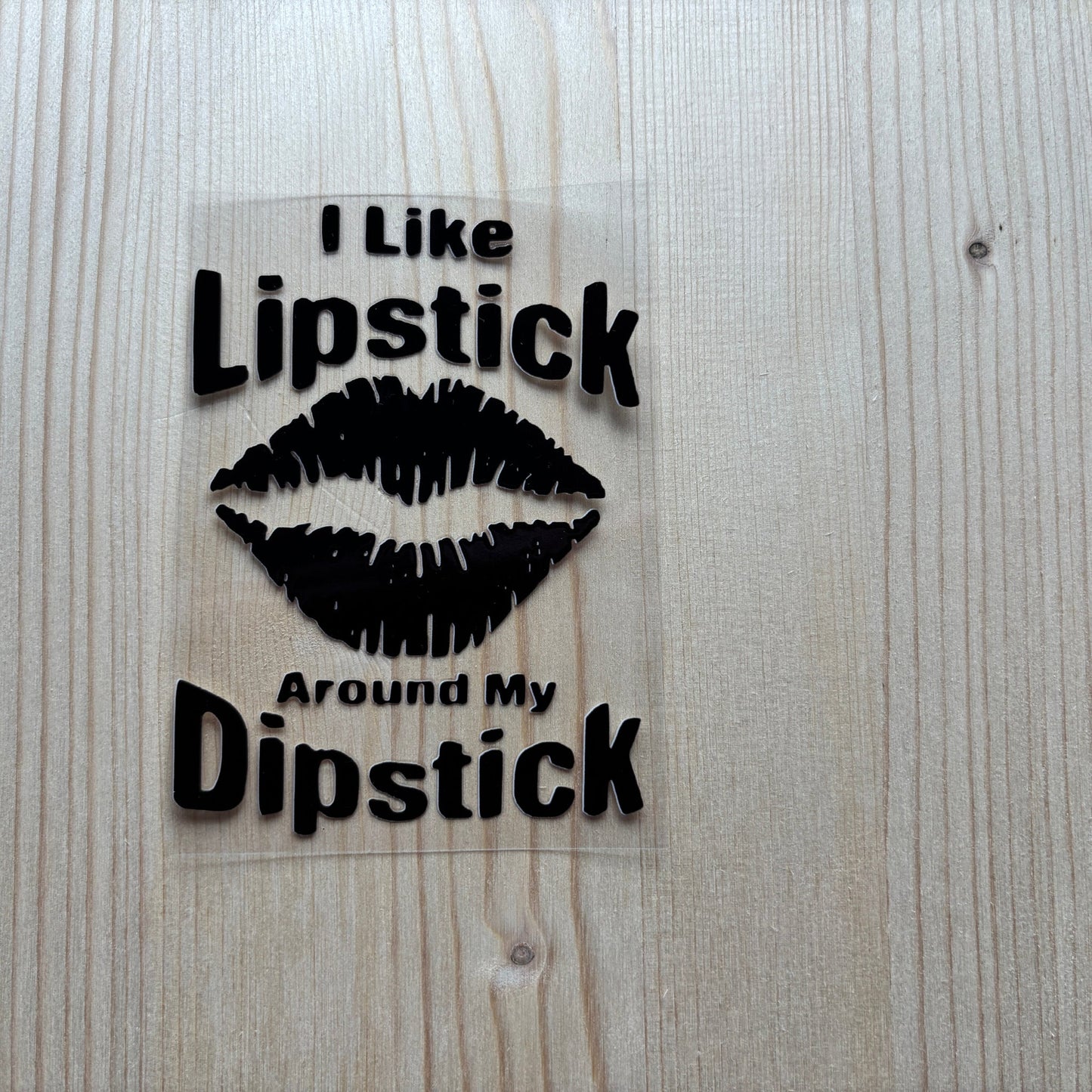 I like lipstick…