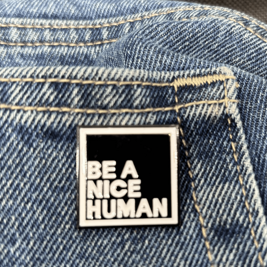 Be A Good Human!
