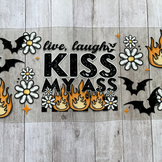 Live, Laugh, Kiss My Ass