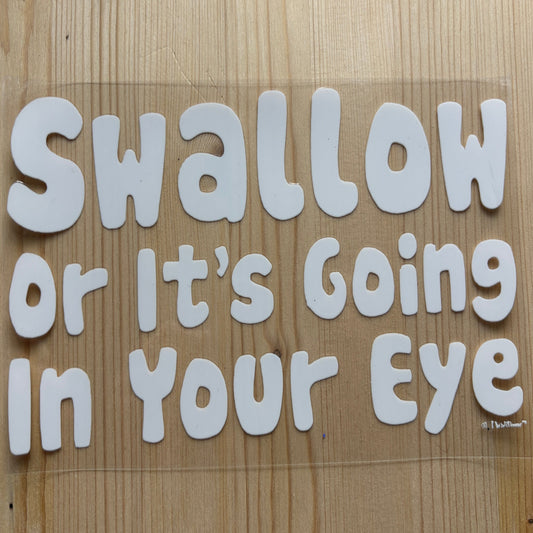 Swallow Or else