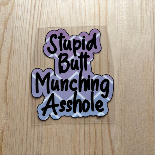 Stupid A**hole Muching