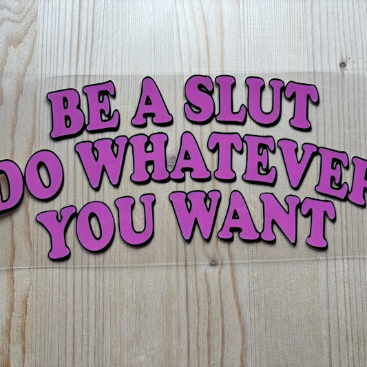 Do whatever you want