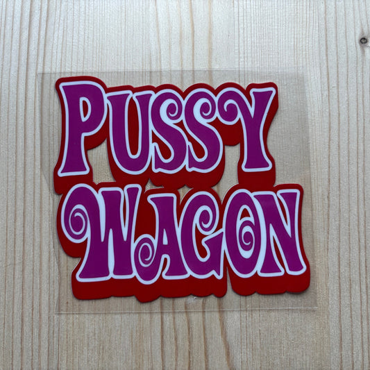 P*ssy Wagon