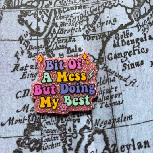 Bit of a Mess But Doing My Best Fridge Magnet