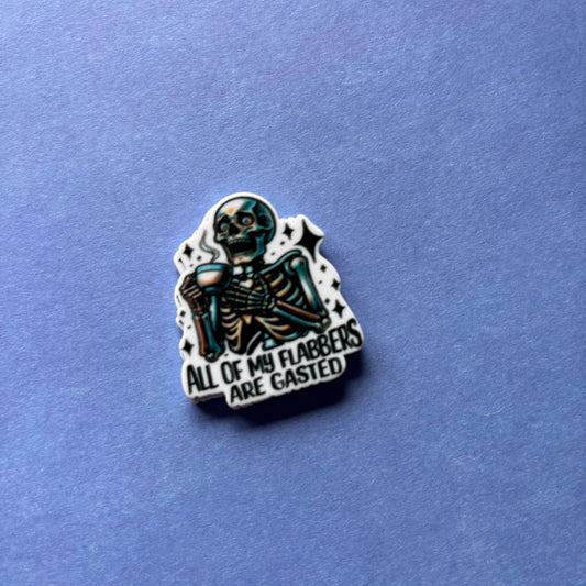 All of My Flabbers Are Gasted Fridge Magnet